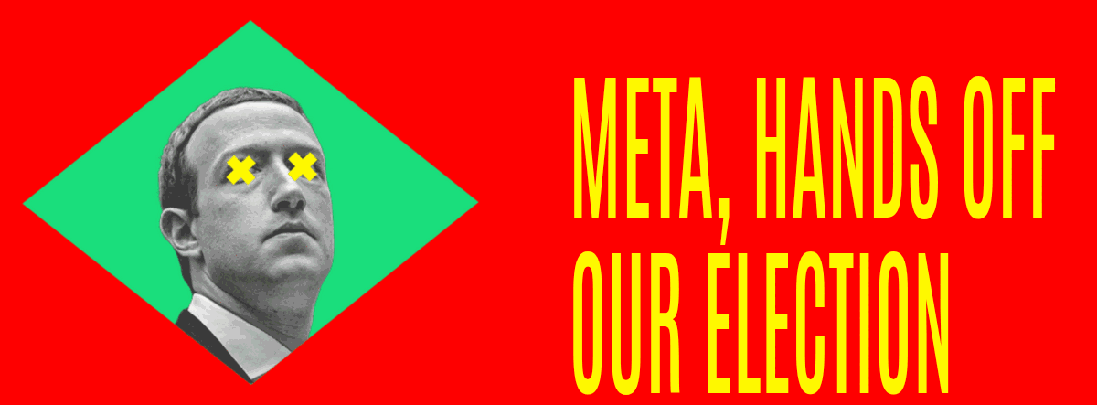 Meta, hands off our election